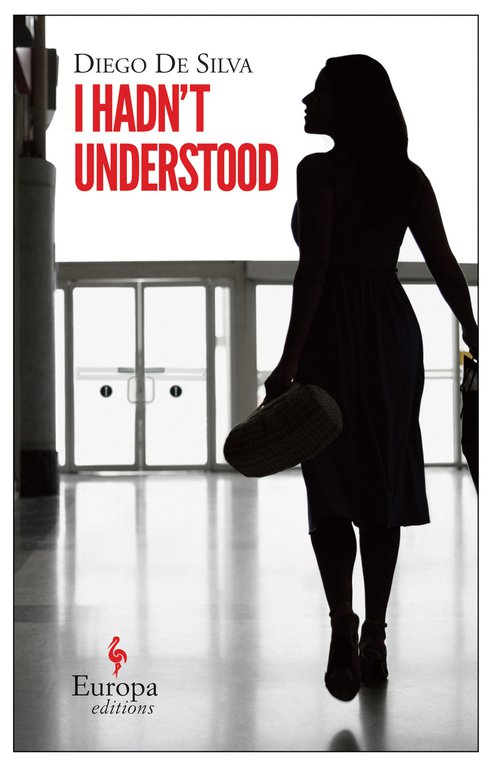 Cover: I Hadn't Understood - Diego De Silva
