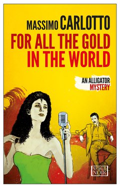 Cover: For All the Gold in the World - Massimo Carlotto