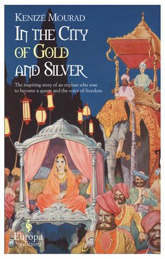 Cover: In the City of Gold and Silver - Kenizé Mourad