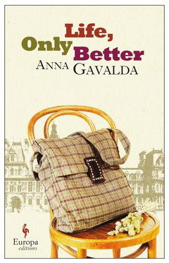 Cover: Life, Only Better - Anna Gavalda