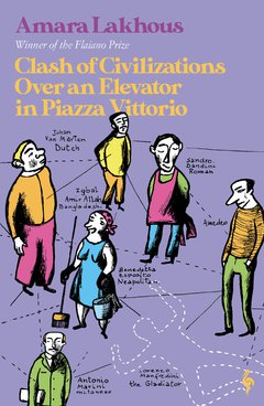 Cover: Clash of Civilizations Over an Elevator in Piazza Vittorio - Amara Lakhous