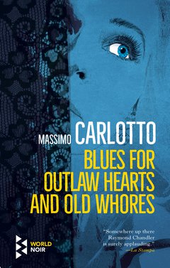 Cover: Blues for Outlaw Hearts and Old Whores - Massimo Carlotto