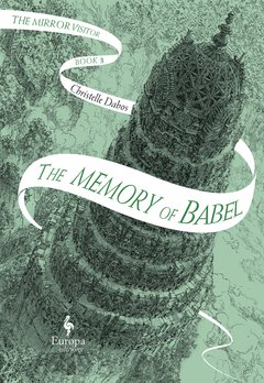 Cover: The Memory of Babel. The Mirror Visitor Book 3 - Christelle Dabos