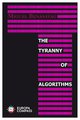 Cover: The Tyranny of Algorithms - Miguel Benasayag