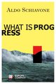 Cover: What is Progress - Aldo Schiavone