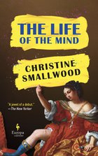 Cover: The Life of the Mind - Christine Smallwood