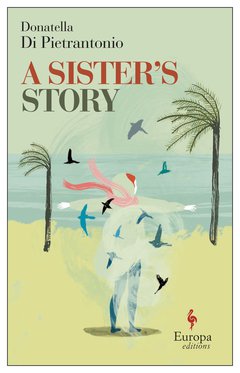 Cover: A Sister’s Story - Donatella Di Pietrantonio