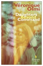 Cover: Daughters Beyond Command - Véronique Olmi