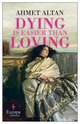 Cover: Dying is Easier than Loving - Ahmet Altan