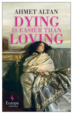 Cover: Dying is Easier than Loving - Ahmet Altan