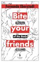 Cover: Bite your Friends: Stories of the Body Militant - Fernanda Eberstadt