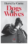 Cover: Dogs and Wolves - Hervé Le Corre