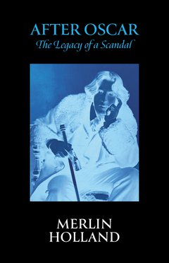 Cover: After Oscar: The Legacy of a Scandal - Merlin Holland