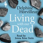 Cover: Living with Our Dead - Delphine Horvilleur
