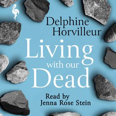 Cover: Living with Our Dead - Delphine Horvilleur